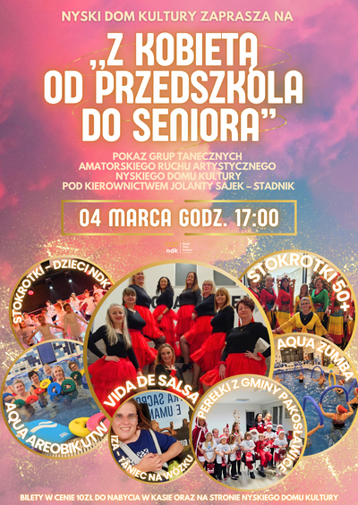 Plakat wydarzenia:  POKAZY TANECZNE "Z KOBIETĄ ''OD PRZEDSZKOLA DO SENIORA'' 
